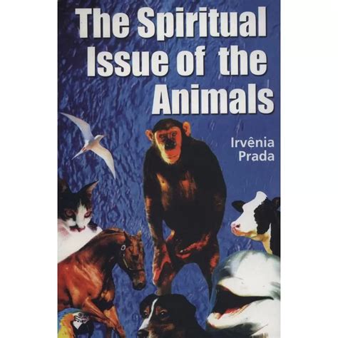 The Spiritual Issue Of The Animals : Irvênia Prada : Free 